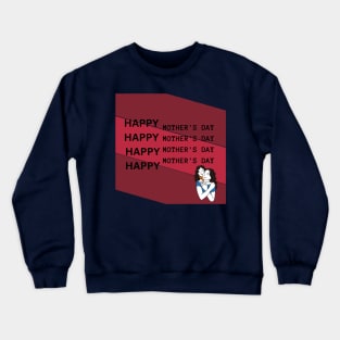 happy happpy mother day Crewneck Sweatshirt